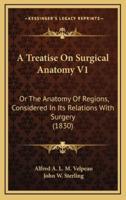 A Treatise On Surgical Anatomy V1
