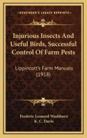Injurious Insects and Useful Birds, Successful Control of Farm Pests
