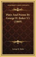 Plays and Poems by George H. Boker V1 (1869)