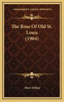 The Rose of Old St. Louis (1904)