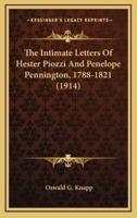 The Intimate Letters of Hester Piozzi and Penelope Pennington, 1788-1821 (1914)