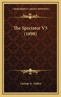 The Spectator V5 (1898)