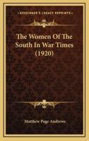 The Women of the South in War Times (1920)