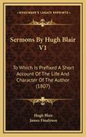 Sermons By Hugh Blair V1