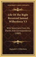 Life of the Right Reverend Samuel Wilberforce V3