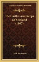 The Castles and Keeps of Scotland (1907)