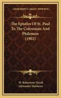 The Epistles Of St. Paul To The Colossians And Philemon (1902)