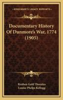 Documentary History Of Dunmore's War, 1774 (1905)
