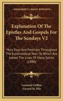 Explanation Of The Epistles And Gospels For The Sundays V2
