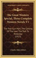 The Great Western Special, Three Complete Western Novels V1