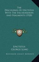 The Discourses of Epictetus With the Encheiridion and Fragments (1920)