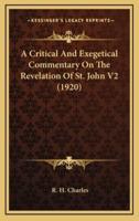 A Critical And Exegetical Commentary On The Revelation Of St. John V2 (1920)