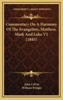 Commentary on a Harmony of the Evangelists, Matthew, Mark and Luke V1 (1845)