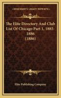 The Elite Directory and Club List of Chicago Part 1, 1885-1886 (1886)