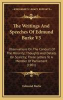 The Writings and Speeches of Edmund Burke V5