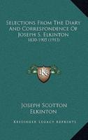 Selections from the Diary and Correspondence of Joseph S. Elkinton