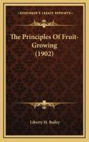 The Principles Of Fruit-Growing (1902)