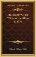 Philosophy of Sir William Hamilton (1873)