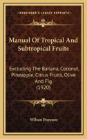 Manual of Tropical and Subtropical Fruits