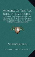 Memoirs of the REV. John H. Livingston
