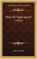 Must We Fight Japan? (1921)