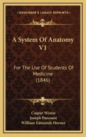 A System of Anatomy V1