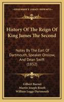 History Of The Reign Of King James The Second