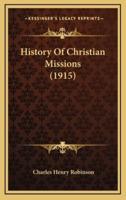 History Of Christian Missions (1915)