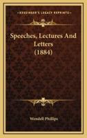 Speeches, Lectures and Letters (1884)
