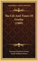 The Life and Times of Goethe (1880)