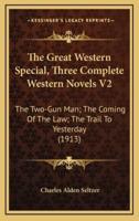 The Great Western Special, Three Complete Western Novels V2