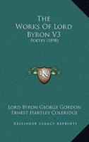 The Works of Lord Byron V3