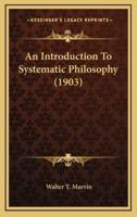 An Introduction to Systematic Philosophy (1903)