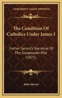 The Condition Of Catholics Under James I