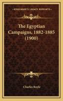 The Egyptian Campaigns, 1882-1885 (1900)