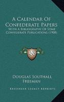 A Calendar Of Confederate Papers