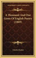 A Thousand and One Gems of English Poetry (1869)