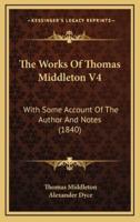 The Works of Thomas Middleton V4