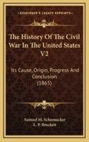 The History Of The Civil War In The United States V2