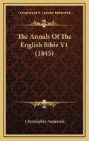 The Annals Of The English Bible V1 (1845)