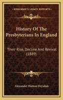 History of the Presbyterians in England