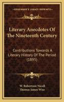 Literary Anecdotes Of The Nineteenth Century