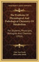 The Problems of Physiological and Pathological Chemistry of Metabolism