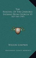 The Removal of the Cherokee Indians from Georgia V1