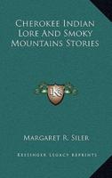 Cherokee Indian Lore And Smoky Mountains Stories