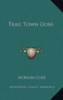 Trail Town Guns