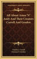 All About Amos 'N' Andy and Their Creators Correll and Gosden