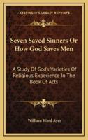 Seven Saved Sinners or How God Saves Men