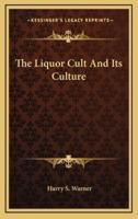 The Liquor Cult and Its Culture