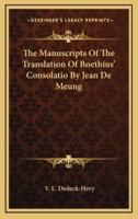 The Manuscripts of the Translation of Boethius' Consolatio by Jean De Meung